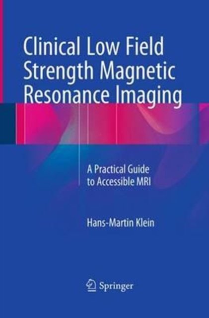 Clinical Low Field Strength Magnetic Resonance Imaging