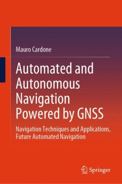 Automated and Autonomous Navigation Powered by Gnss