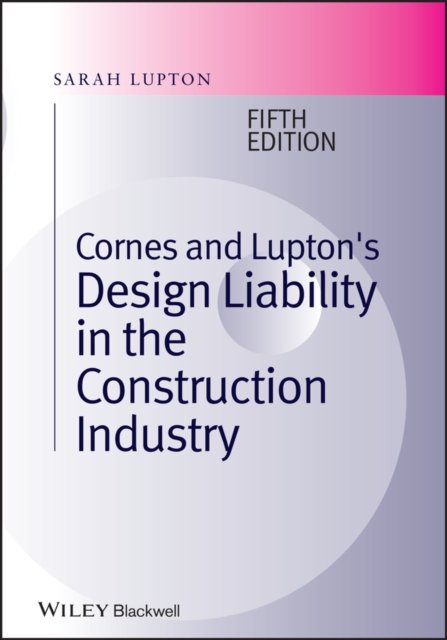 Cornes and Lupton's Design Liability in the Construction Industry 5e