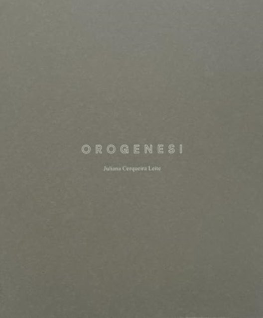 Juliana Cerqueira Leite: Orogenesi