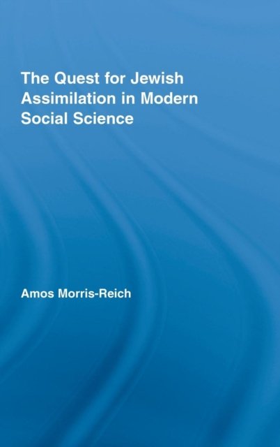 The Quest for Jewish Assimilation in Modern Social Science