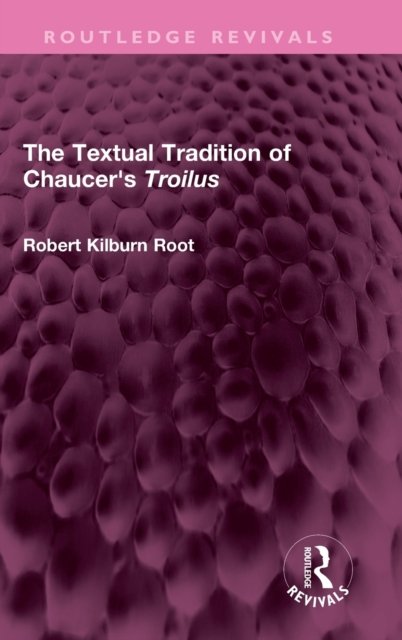 The Textual Tradition of Chaucer's Troilus