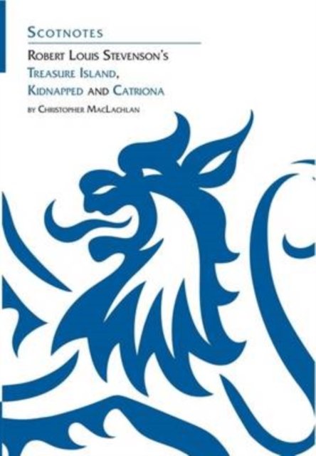 Robert Louis Stevenson''s Kidnapped, Catriona and Treasure Island