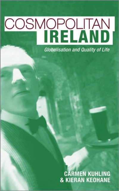 Cosmopolitan Ireland – Globalisation and Quality of Life