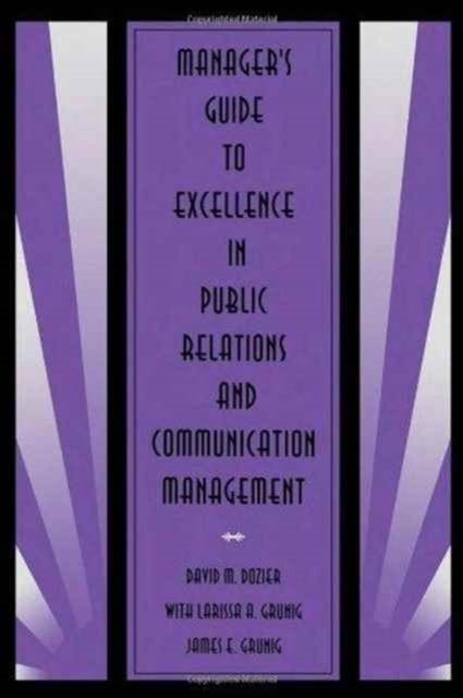 Manager's Guide to Excellence in Public Relations and Communication Management