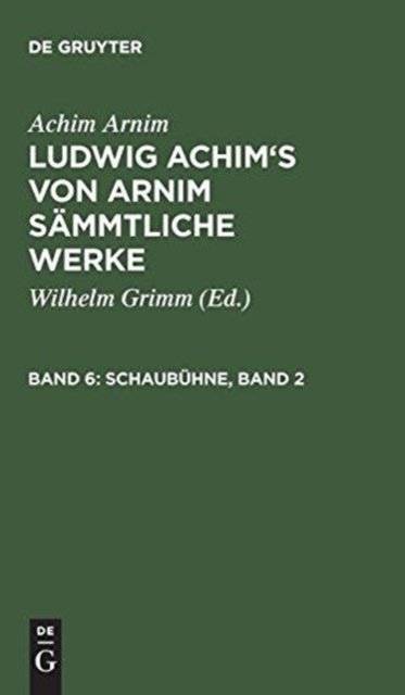 Ludwig Achim's von Arnim sammtliche Werke, Band 6, Schaubuhne, Band 2