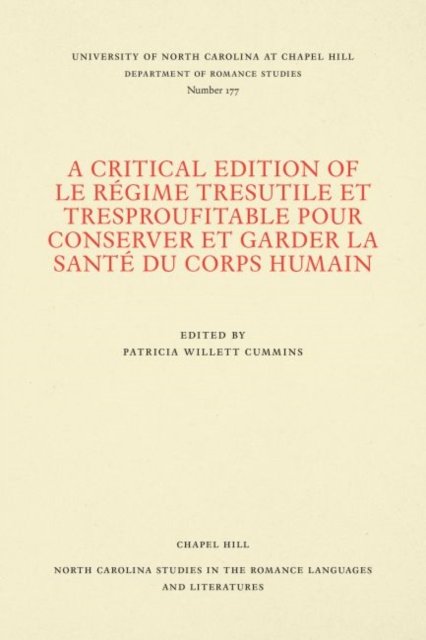 A Critical Edition of Le Regime Tresutile Et Tresproufitable Pour Conserver Et Garder La Sante Du Corps Humain