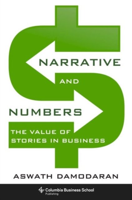 Narrative and Numbers – The Value of Stories in Business
