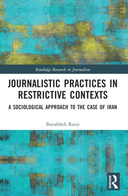 Journalistic Practices in Restrictive Contexts
