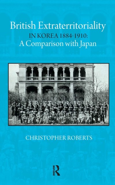 British Extraterritoriality in Korea 1884 - 1910