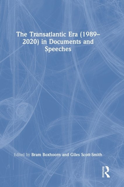 The Transatlantic Era (1989–2020) in Documents and Speeches