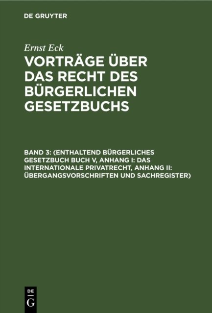 (Enthaltend Burgerliches Gesetzbuch Buch V, Anhang I: Das Internationale Privatrecht, Anhang II: Ubergangsvorschriften Und Sachregister)