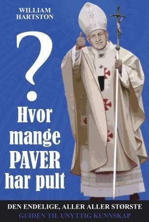 Hvor mange paver har pult? - den endelige aller, aller største guiden til unyttig kunnskap