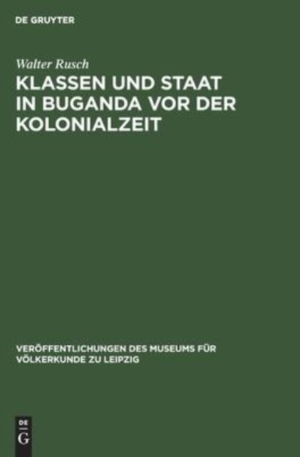 Klassen Und Staat in Buganda VOR Der Kolonialzeit