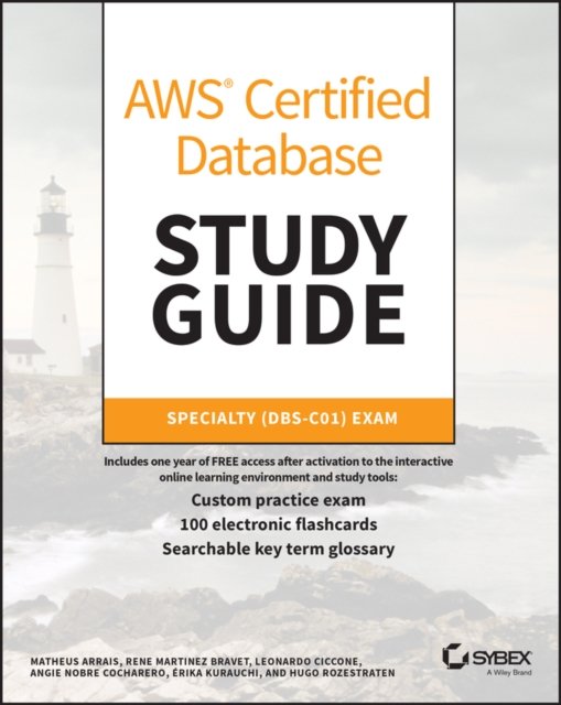 AWS Certified Database Study Guide – Specialty (DBS–C01) Exam