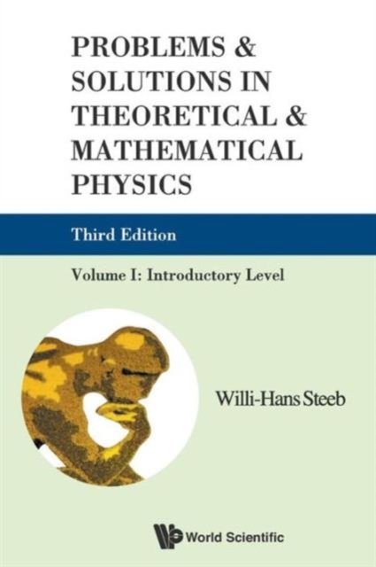 Problems And Solutions In Theoretical And Mathematical Physics - Volume I: Introductory Level (Third Edition)