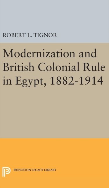 Modernization and British Colonial Rule in Egypt, 1882–1914