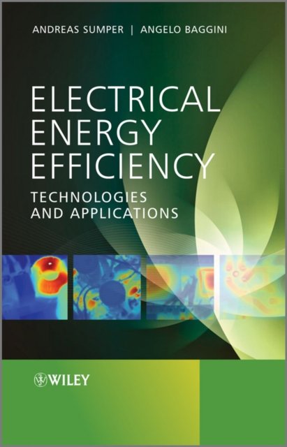 Electrical Energy Efficiency – Technologies and Applications