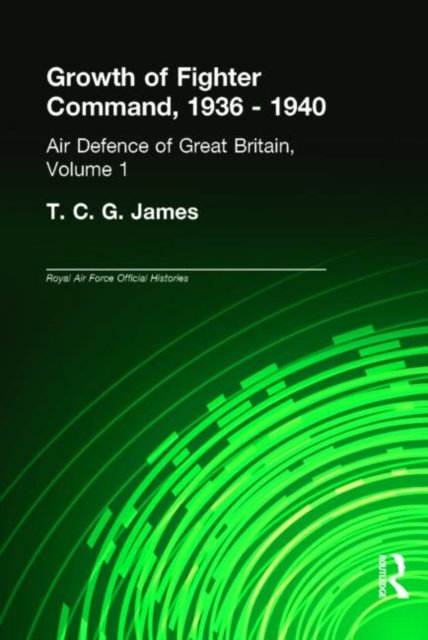 The Growth of Fighter Command 1936-1940