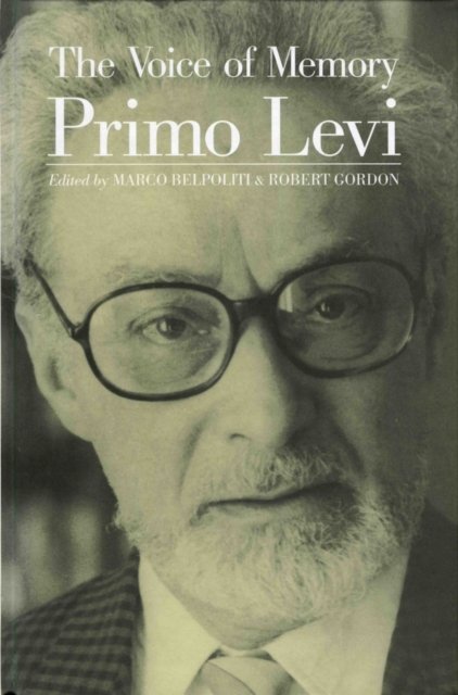 The Voice of Memory – Primo Levi – Interviews 1961 – 87