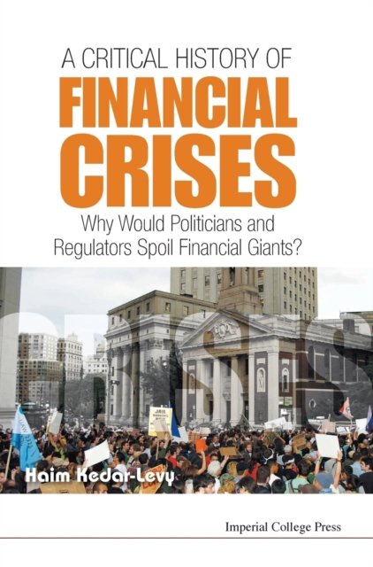 CRITICAL HISTORY OF FINANCIAL CRISES, A