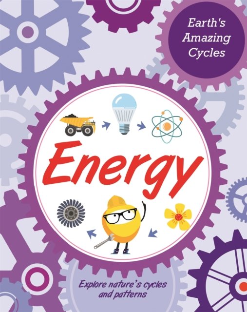 Earth''s Amazing Cycles: Energy