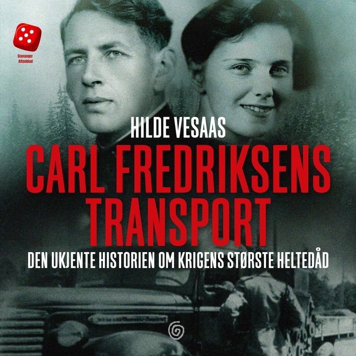 Carl Fredriksens transport - den ukjente historien om krigens største heltedåd