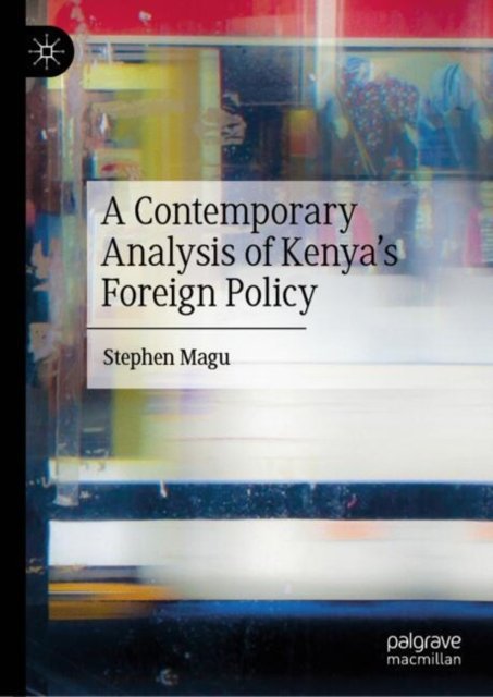 A Contemporary Analysis of Kenya?s Foreign Policy