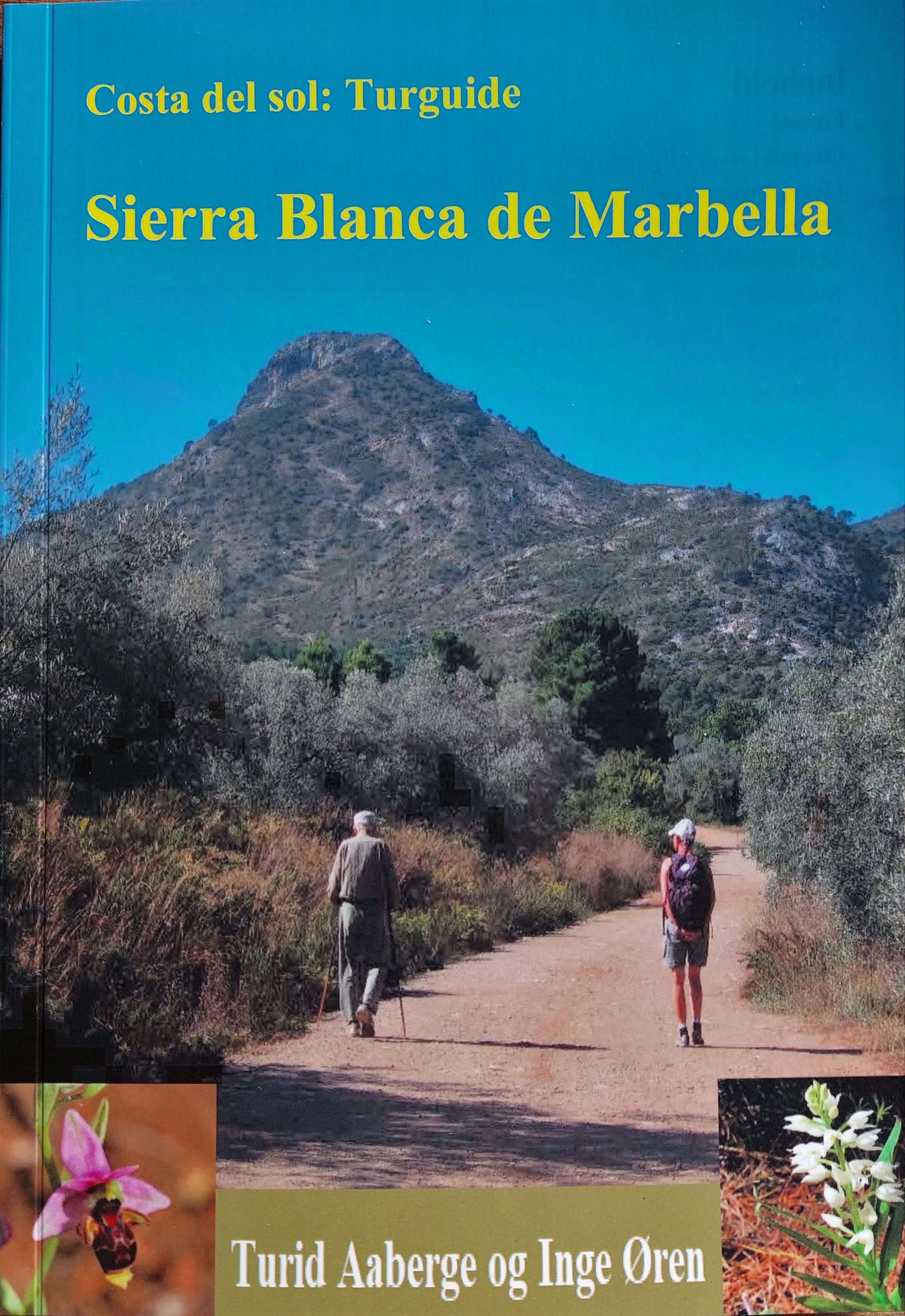Costa del Sol: turguide Sierra Blanca de Marbella - tur og blomsterguide : 21 turer og 180 blomster