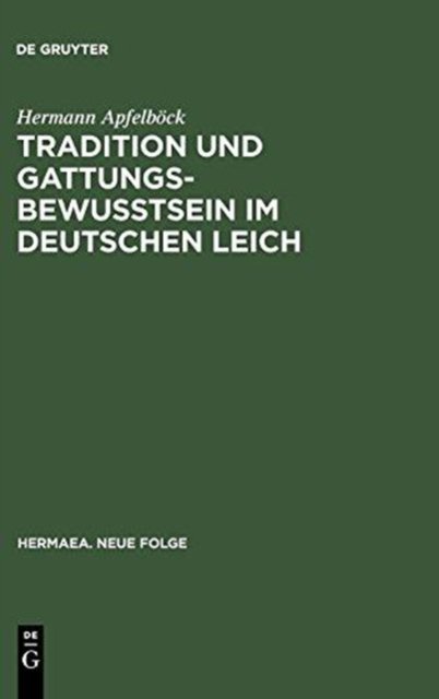 Tradition Und Gattungsbewußtsein Im Deutschen Leich