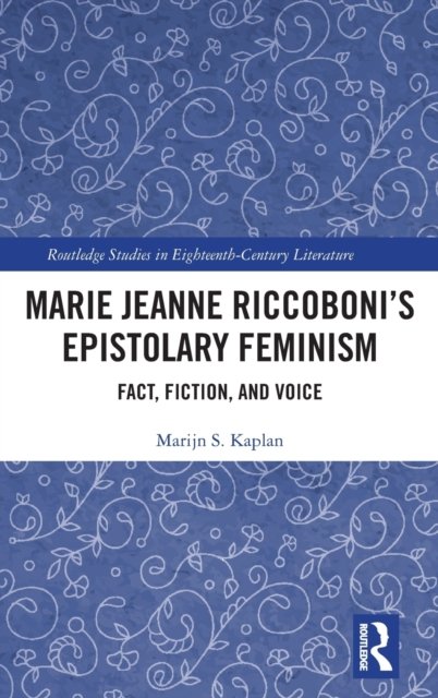 Marie Jeanne Riccoboni?s Epistolary Feminism