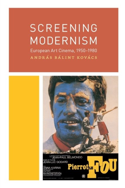 Screening Modernism – European Art Cinema, 1950–1980
