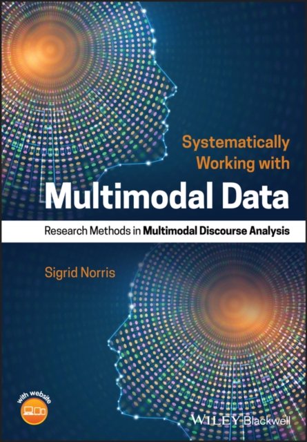 Systematically Working with Multimodal Data – Research Methods in Multimodal Discourse Analysis