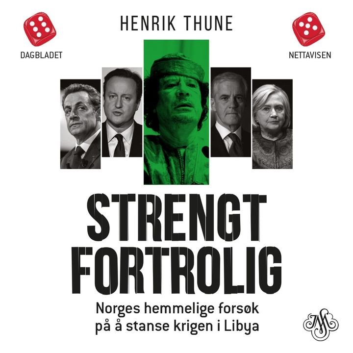 Strengt fortrolig - Norges hemmelige forsøk på å stanse krigen i Libya