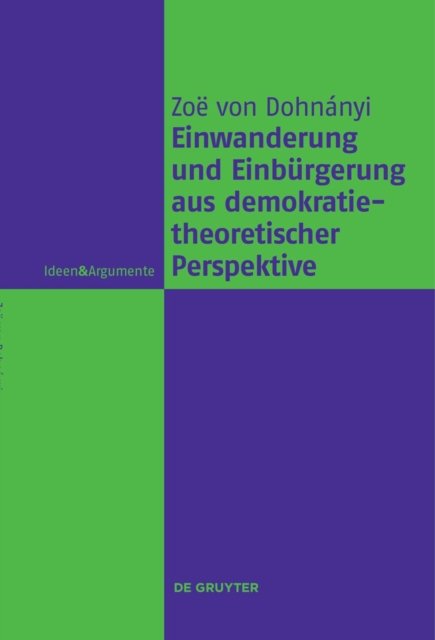 Einwanderung Und Einbürgerung Aus Demokratietheoretischer Perspektive