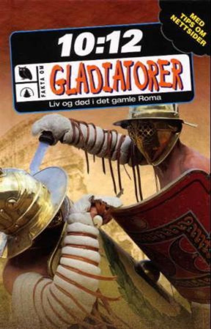 Gladiatorer - liv og død i det gamle Roma