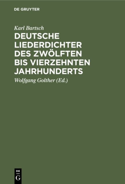 Deutsche Liederdichter Des Zwolften Bis Vierzehnten Jahrhunderts