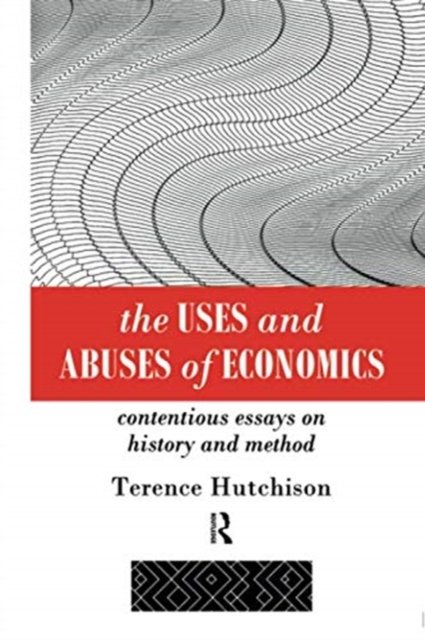 The Uses and Abuses of Economics