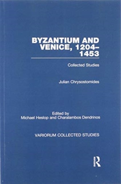 Byzantium and Venice, 1204?1453