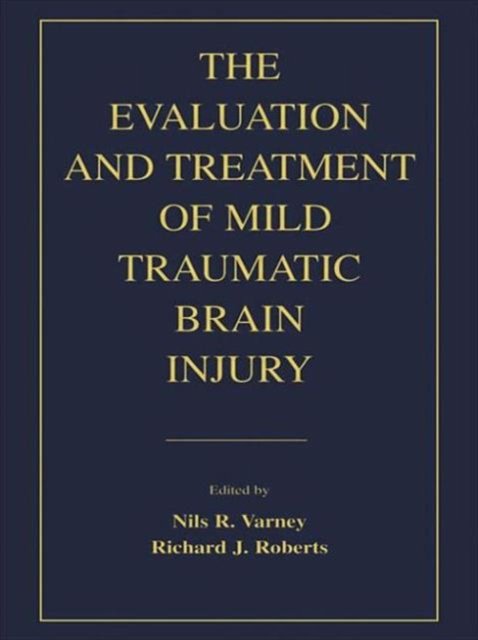 The Evaluation and Treatment of Mild Traumatic Brain Injury