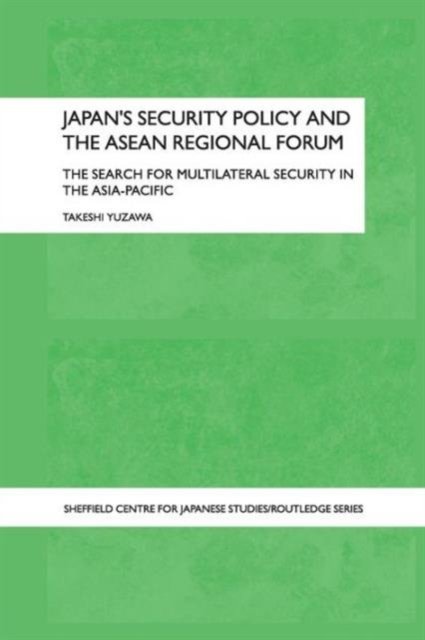 Japan''s Security Policy and the ASEAN Regional Forum