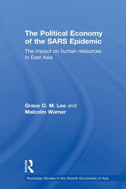 The Political Economy of the SARS Epidemic