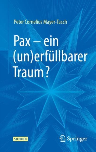 Pax – ein (un)erfullbarer Traum?