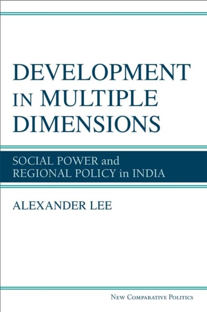 Development in Multiple Dimensions – Social Power and Regional Policy in India