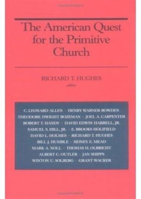 THE AMERICAN QUEST FOR THE PRIMITIVE CHURCH