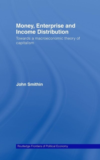 Money, Enterprise and Income Distribution