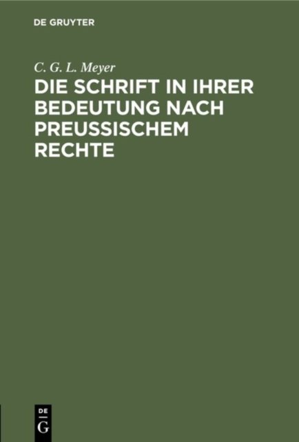 Die Schrift in Ihrer Bedeutung Nach Preußischem Rechte
