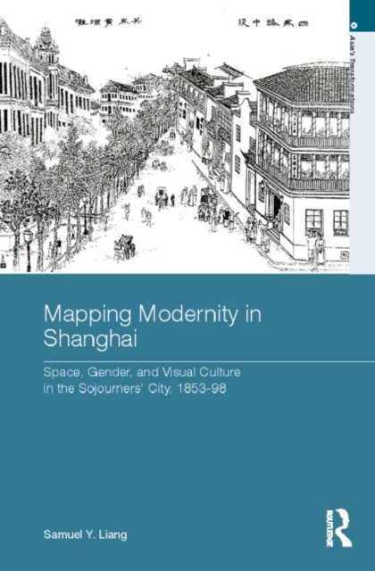 Mapping Modernity in Shanghai