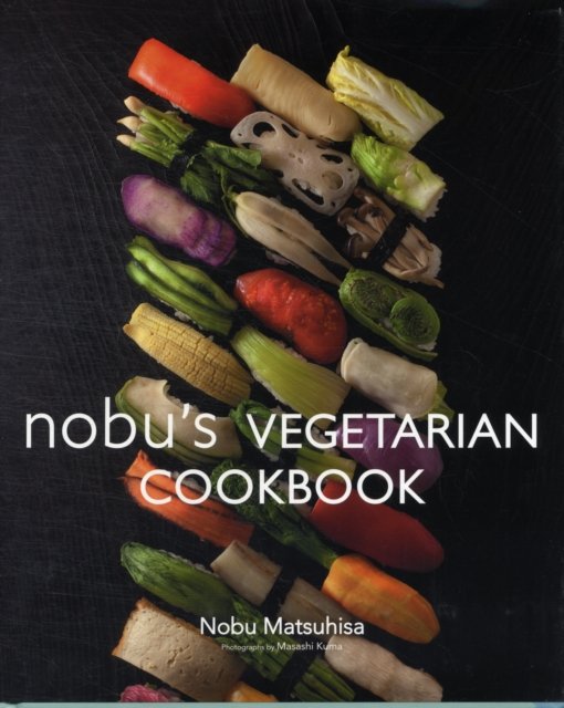 Nobu''s Vegetarian Cookbook