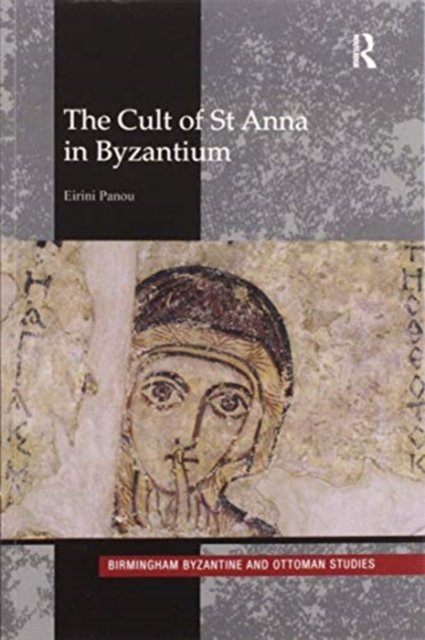 The Cult of St Anna in Byzantium